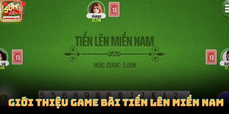 Game Bài Tiến Lên Miền Nam Tại Sunwin Hấp Dẫn Năm 2025 Bàn chơi tiến lên miền Nam trên Sunwin với bố cục rõ ràng