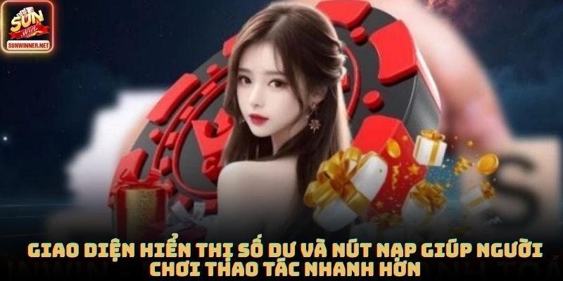 Giao diện hiển thị số dư và nút nạp giúp người chơi thao tác nhanh hơn