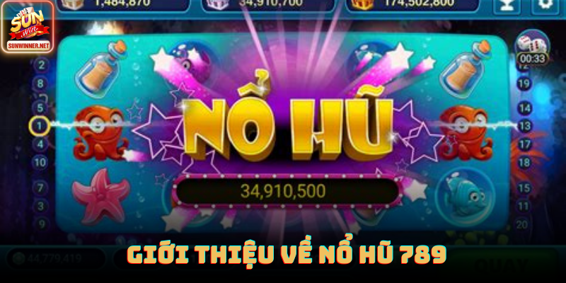 Nổ Hũ 789 Sunwin: Trải Nghiệm Quay Hũ Và Cơ Hội Săn Hũ Lớn Giao diện Nổ hũ 789 với gam màu vàng đỏ đặc trưng tại Sunwin